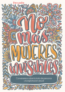 Ilustración en el que destaca el mensaje: No Más Mujeres Invisibles
